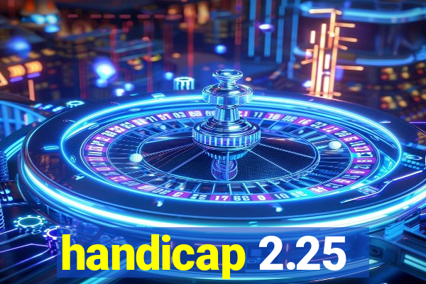 handicap 2.25